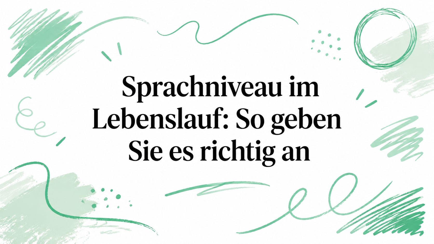 Sprachniveau im Lebenslauf: So geben Sie es richtig an