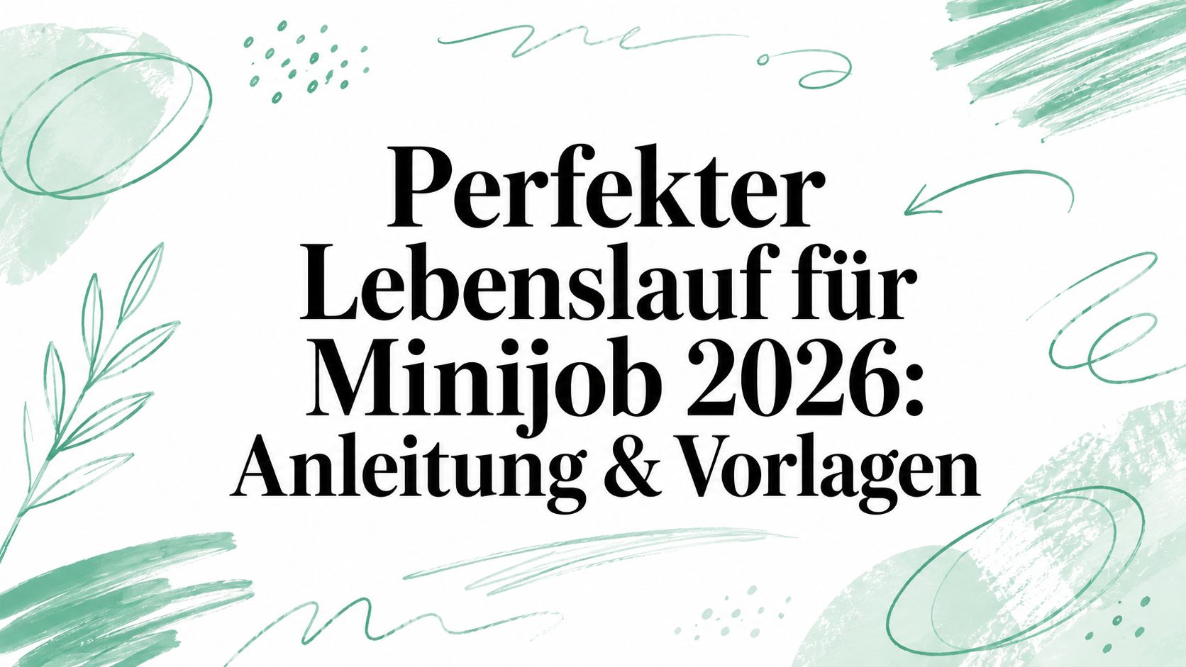 Perfekter Lebenslauf für Minijob 2026: Anleitung & Vorlagen