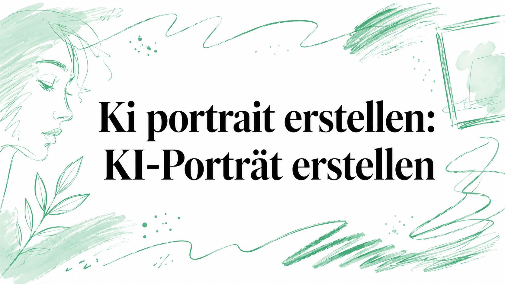 Ki portrait erstellen: KI-Porträt erstellen