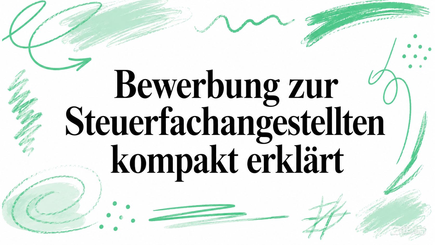 Bewerbung zur Steuerfachangestellten kompakt erklärt
