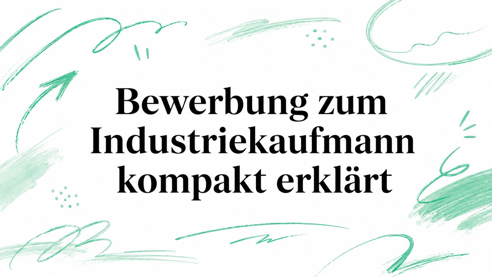 Bewerbung zum Industriekaufmann kompakt erklärt