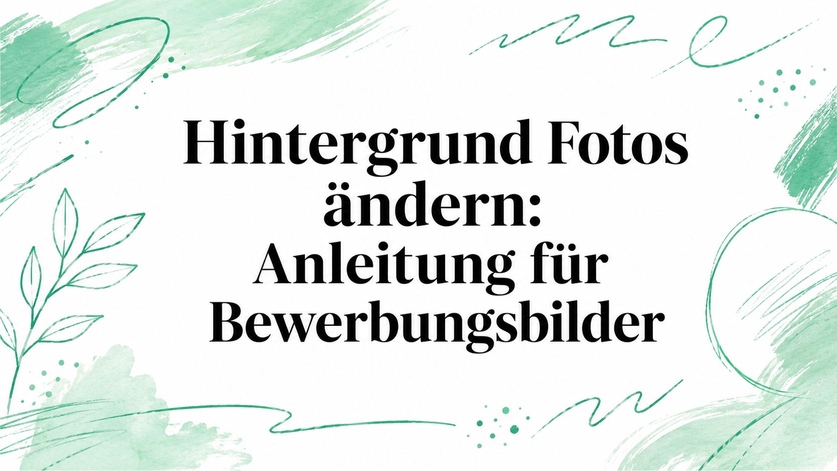 Hintergrund Fotos ändern: Anleitung für Bewerbungsbilder